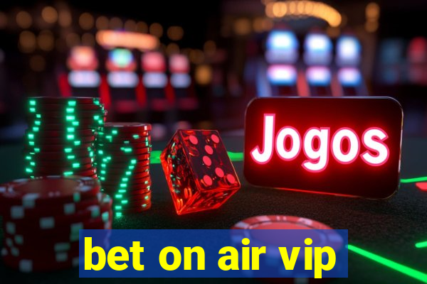 bet on air vip